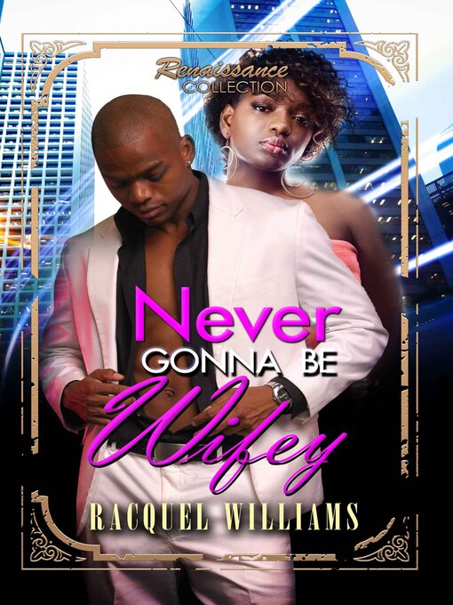 Title details for Never Gonna Be Wifey by Racquel Williams - Available